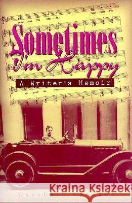 Sometimes I'm Happy: A Writer's Memoir Sprague, Marshall 9780804009867