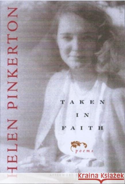 Taken in Faith: Poems Helen Pinkerton Timothy Steele 9780804010399