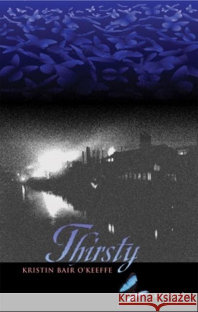 Thirsty Kristin Bair O'Keeffe 9780804011235 Swallow Press