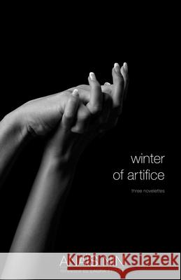 Winter of Artifice: Three Novelettes Anais Nin Laura Frost 9780804011778 Swallow Press