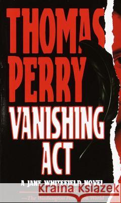 Vanishing Act Thomas Perry 9780804113878 Fawcett Books