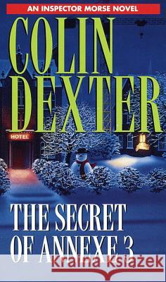 Secret of Annexe 3 Dexter, Colin 9780804114899