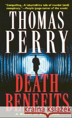 Death Benefits: A Novel of Suspense Thomas Perry 9780804115421 Ballantine Books