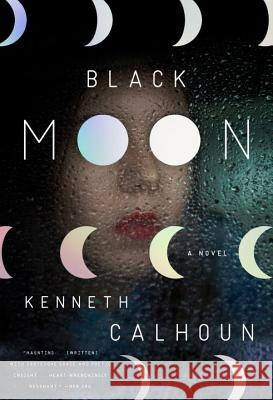 Black Moon Kenneth Calhoun 9780804137164 Hogarth