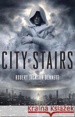 City of Stairs Robert Jackson Bennett Robert Jackso 9780804137171 Broadway Books