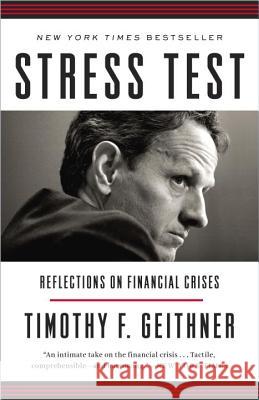 Stress Test: Reflections on Financial Crises Geithner, Timothy F. 9780804138611