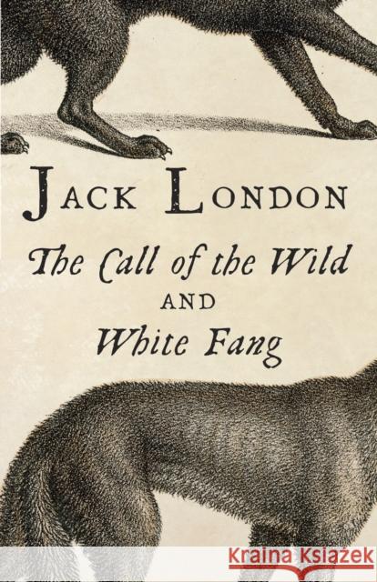 The Call of the Wild and White Fang London, Jack 9780804168854 Vintage Books