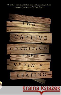 The Captive Condition Kevin P. Keating 9780804169301 Vintage