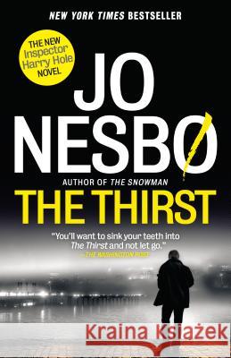 The Thirst: A Harry Hole Novel Jo Nesbo Neil Smith 9780804170222 Vintage Crime/Black Lizard