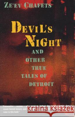 Devil's Night: And Other True Tales of Detroit Ze'ev Chafets 9780804171403