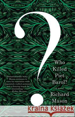 Who Killed Piet Barol? Richard Mason 9780804171991