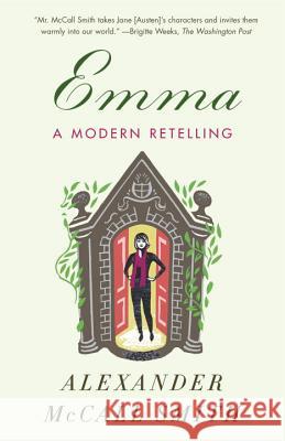 Emma: A Modern Retelling Alexander McCal 9780804172417 Anchor Books