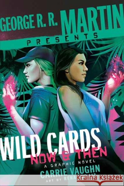 George R. R. Martin Presents Wild Cards: Now and Then Renae De Liz 9780804177085 Random House USA Inc