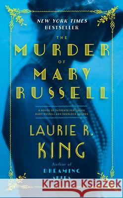 The Murder of Mary Russell: A Novel of Suspense Featuring Mary Russell and Sherlock Holmes Laurie R. King 9780804177924 Bantam