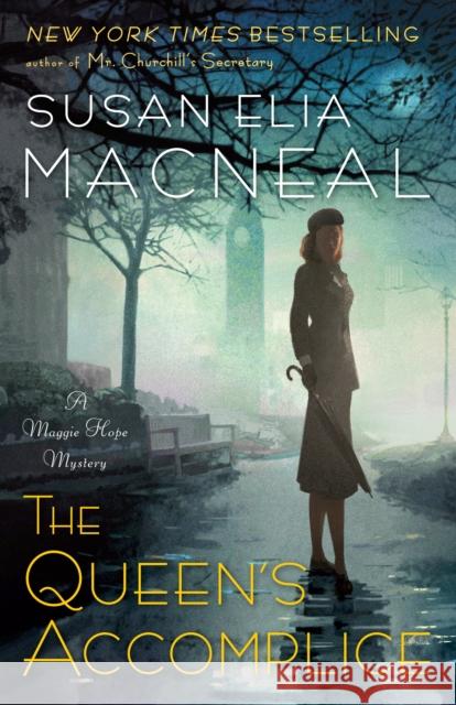 The Queen's Accomplice: A Maggie Hope Mystery Susan Elia MacNeal 9780804178723