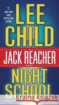Night School: A Jack Reacher Novel Lee Child 9780804178822 Dell