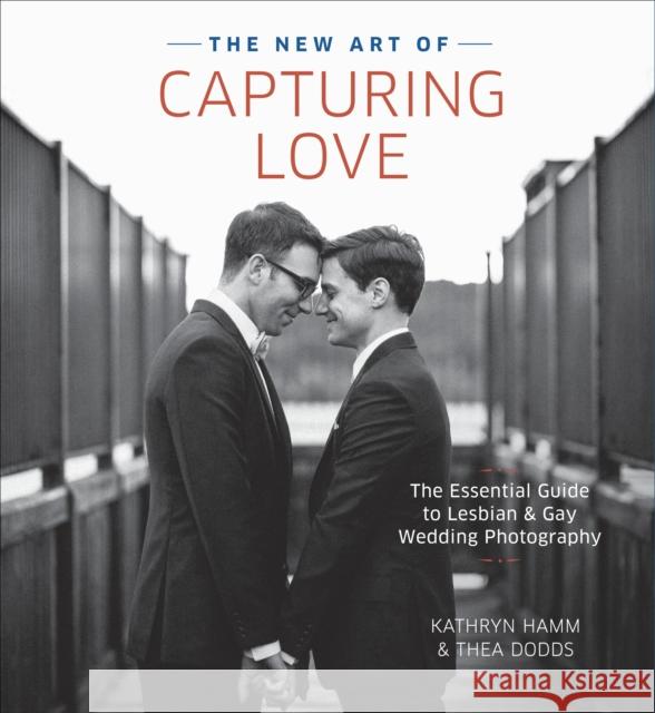 New Art of Capturing Love, The K Hamm 9780804185233 Amphoto,U.S.