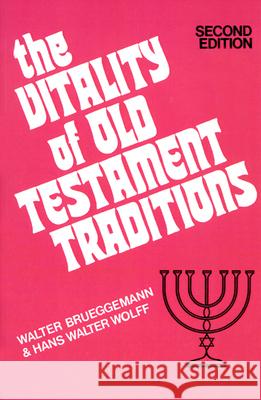 The Vitality of Old Testament Traditions, Revised Edition Walter Brueggemann, Hans Walter Wolff 9780804201124 Westminster/John Knox Press,U.S.