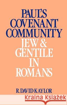 Paul's Covenant Community: Jew and Gentile in Romans Kaylor, R. David 9780804202206 Westminster John Knox Press