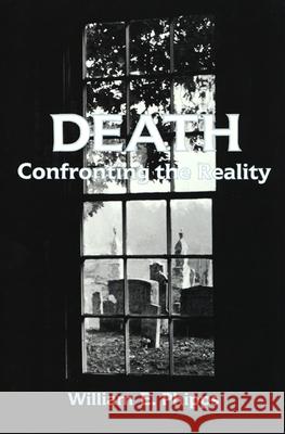 Death: Confronting the Reality William E. Phipps 9780804204873