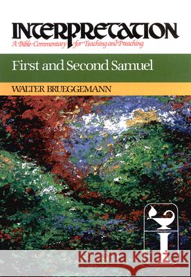 First and Second Samuel: Interpretation: A Bible Commentary for Teaching and Preaching Walter Brueggemann 9780804231084 Westminster John Knox Press