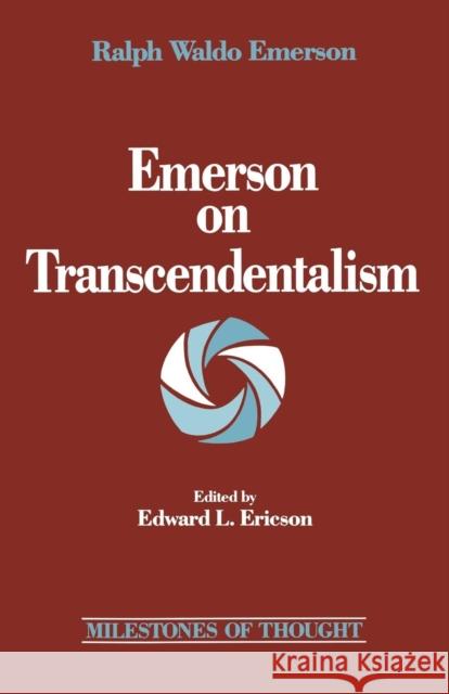 Emerson on Transcendentalism Ralph Waldo Emerson Edward L. Ericson 9780804469487 Frederick Ungar