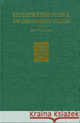 Illustrated Flora of the Pacific States: --Vol. I: Ferns to Birthworts Abrams, LeRoy 9780804700030 Stanford University Press