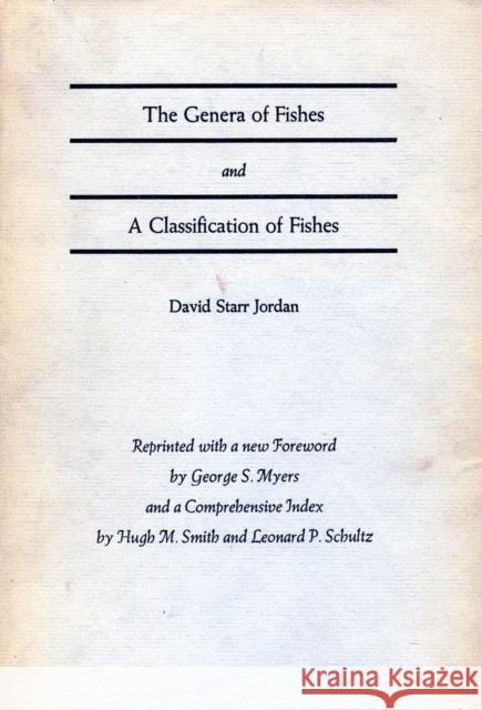 The Genera of Fishes and a Classification of Fishes Jordan, David Starr 9780804702010 Stanford University Press