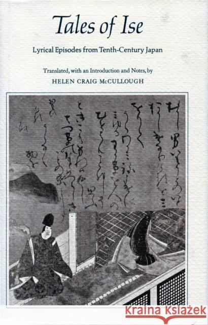 Tales of Ise: Lyrical Episodes from Tenth-Century Japan McCullough, Helen Craig 9780804706537