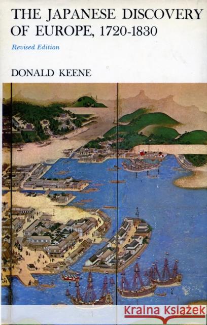 The Japanese Discovery of Europe, 1720-1830 Donald Keene 9780804706698