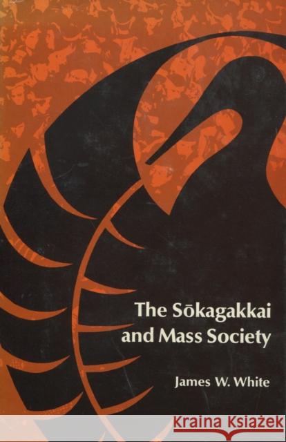 The Sokagakkai and Mass Society  9780804707282 Stanford University Press