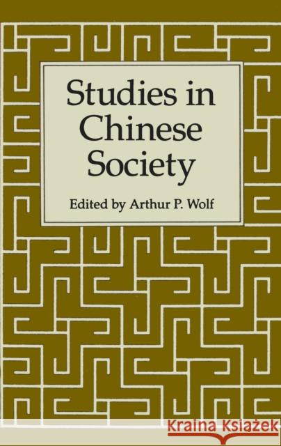 Studies in Chinese Society Arthur P. Wolf Arthur P. Wolf 9780804710077