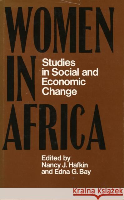 Women in Africa: Studies in Social and Economic Change Hafkin, Nancy J. 9780804710114 Stanford University Press