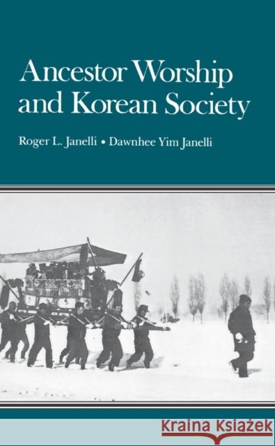 Ancestor Worship and Korean Society Roger Janelli Dawnhee Janelli 9780804711357 Stanford University Press
