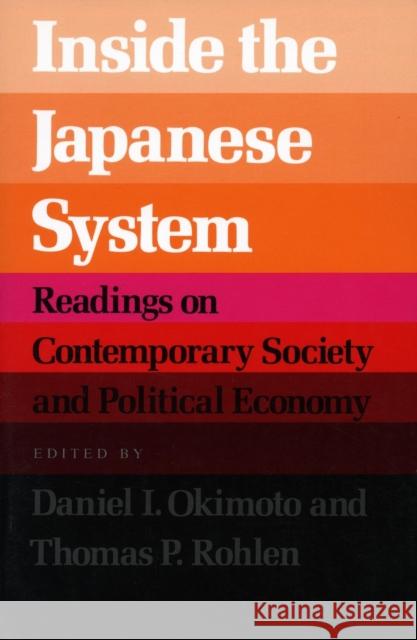 Inside the Japanese System: Readings on Contemporary Society and Political Economy Okimoto, Daniel I. 9780804714235 Stanford University Press