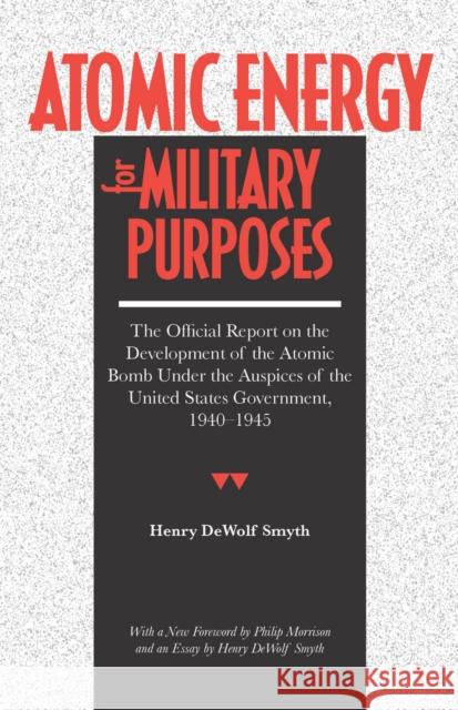 Atomic Energy for Military Purposes Henry D. Smyth Philip Morrison 9780804717229 Stanford University Press