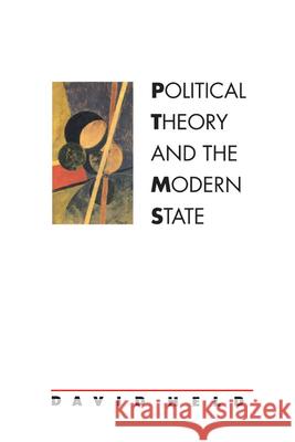 Political Theory and the Modern State: Essays on State, Power, and Democracy Held, David 9780804717496