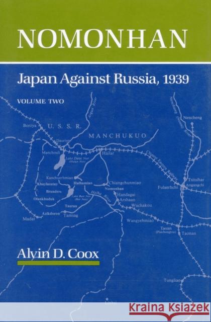 Nomonhan: Japan Against Russia, 1939 Coox, Alvin D. 9780804718356 Stanford University Press