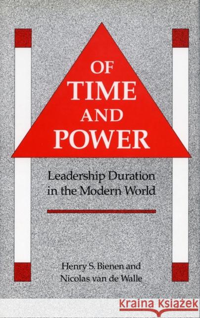 Of Time and Power: Leadership Duration in the Modern World Henry Bienen Nicolas Va 9780804718639 Stanford University Press