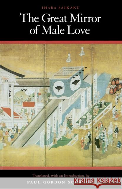 The Great Mirror of Male Love Ihara Saikaku 9780804718950 Stanford University Press