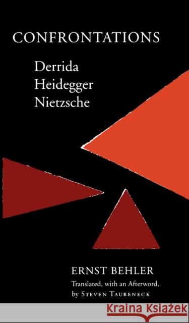 Confrontations: Derrida/Heidegger/Nietzsche Ernst Behler Steven Taubeneck 9780804719681 Stanford University Press