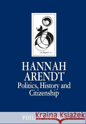 Hannah Arendt Phillip Birger Hansen Hansen Phillip 9780804721455 Stanford University Press