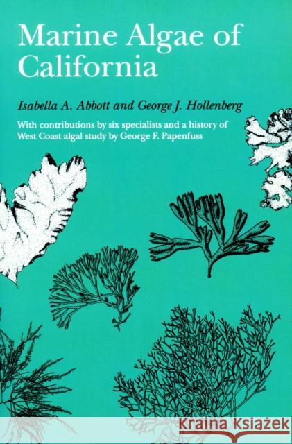 Marine Algae of California Isabella A. Abbott George J. Hollenberg 9780804721523