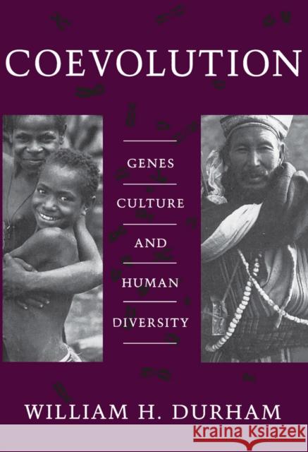 Coevolution: Genes, Culture, and Human Diversity Durham, William H. 9780804721561 Stanford University Press