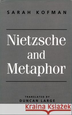 Nietzsche and Metaphor Sarah Kofman Duncan Large 9780804721868 Stanford University Press