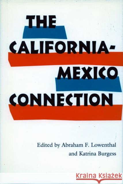 The California-Mexico Connection Abraham F. Lowenthal Katrina Burgess 9780804721875