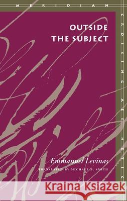 Outside the Subject Emmanuel Levinas Emmanuel Levinas 9780804721998 Stanford University Press