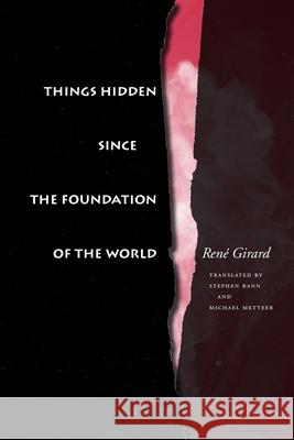 Things Hidden Since the Foundation of the World Rene Girard Michael Metteer Stephen Bann 9780804722155 Stanford University Press