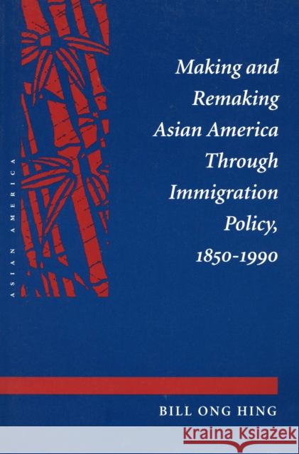 Making and Remaking Asian America  9780804723602 Stanford University Press