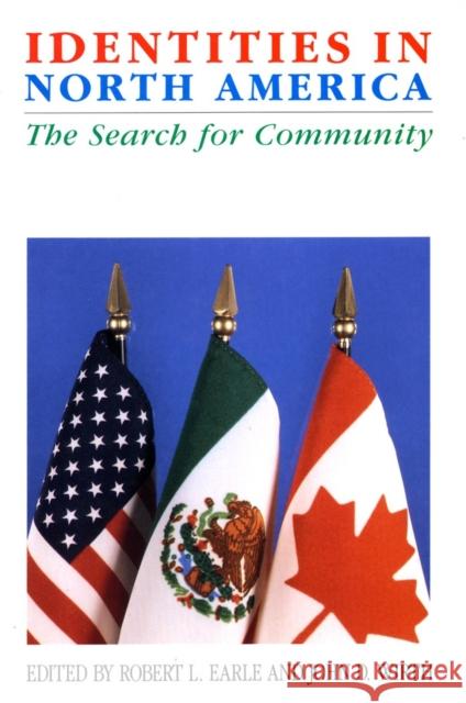 Identities in North America: The Search for Community Earle, Robert L. 9780804724333 Stanford University Press